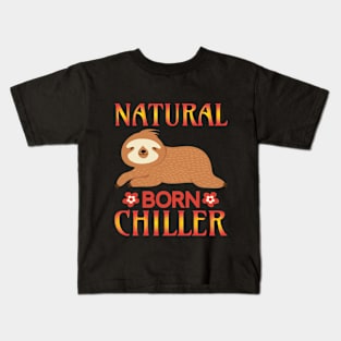 NATURAL BORN CHILLER Kids T-Shirt